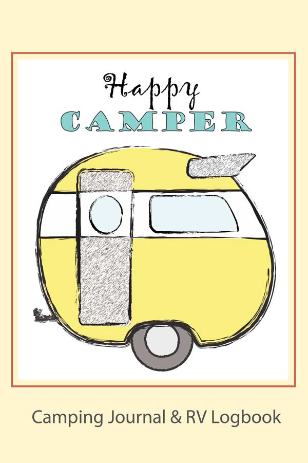 Happy Camper: Camping Journal and RV Travelog